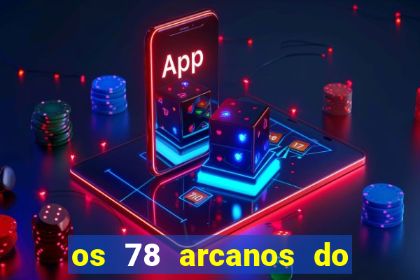 os 78 arcanos do tarot e seus significados pdf